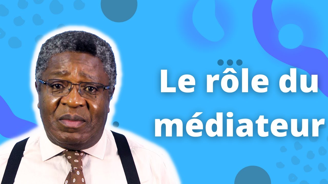 Le rôle du médiateur