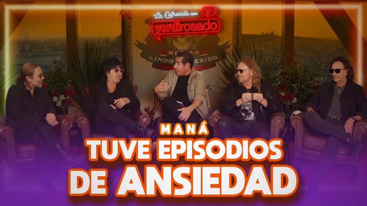 SIGO MEDICADO POR ANSIEDAD | Maná | La entrevista con Yordi Rosado