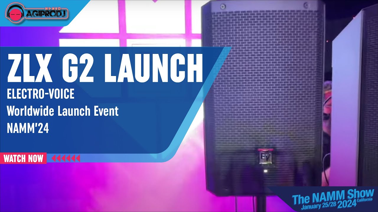 Electro-Voice EV ZLX G2 Launch - Namm 2024 Dealer Preview | agiprodj.com