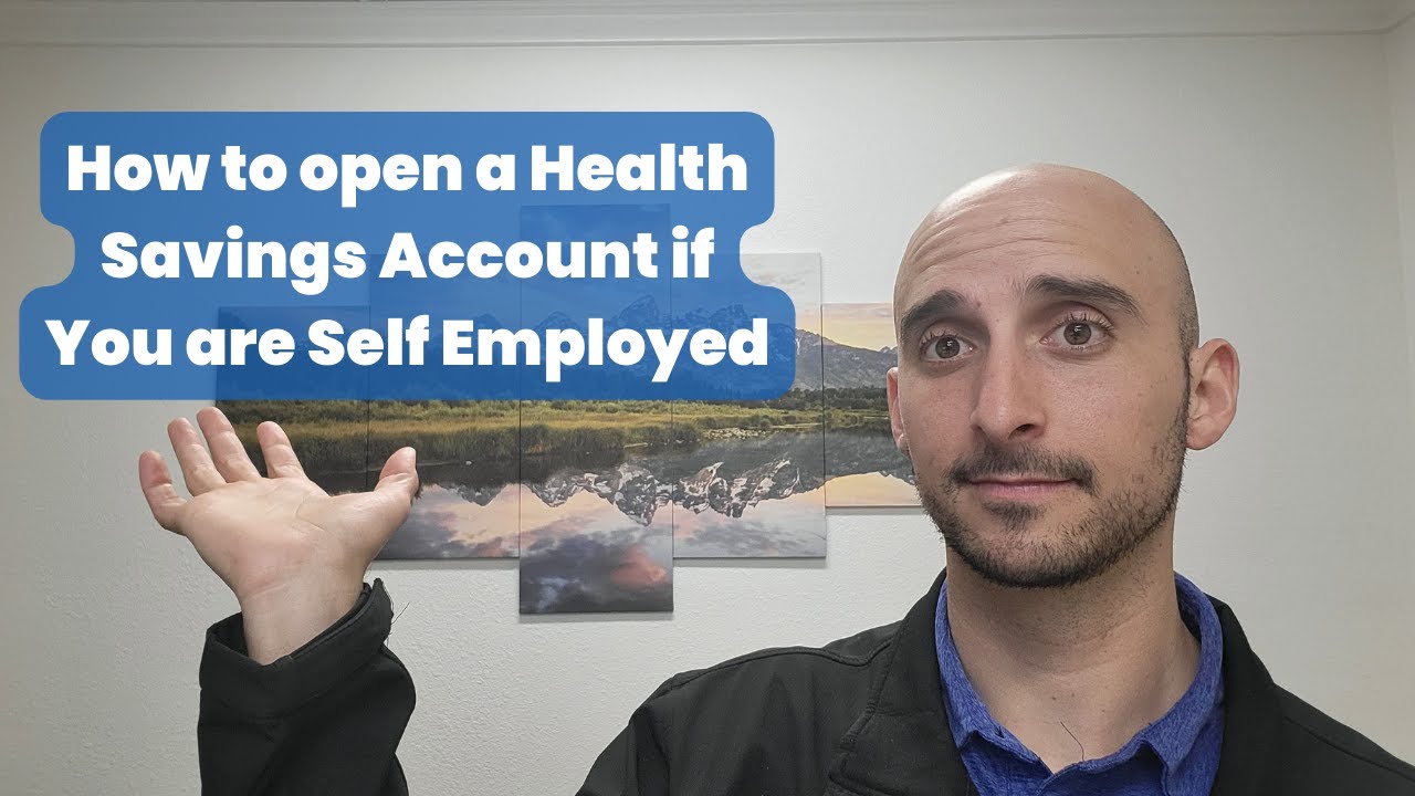 How to open a Health Savings Account if You are Self Employed