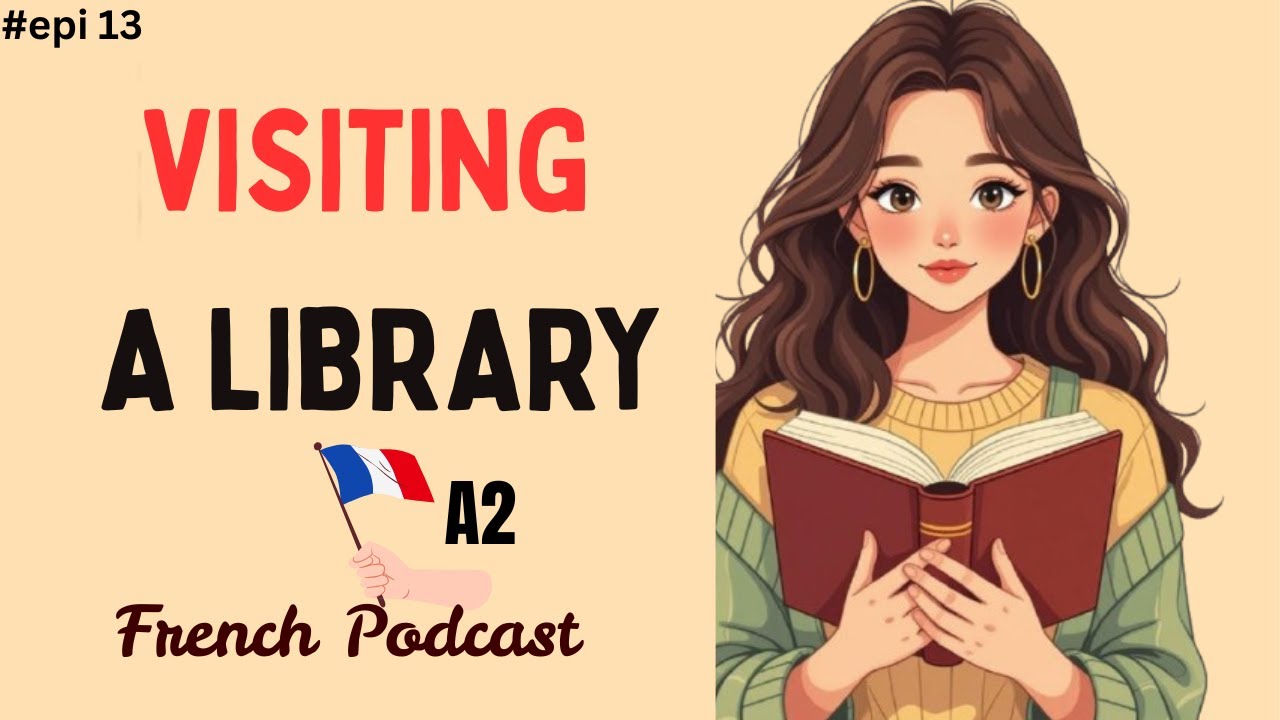 Talking about visiting a library| Learn french with podcast| Easy french