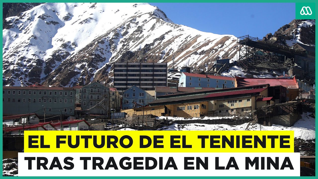 El futuro de El Teniente tras tragedia al interior de la mina
