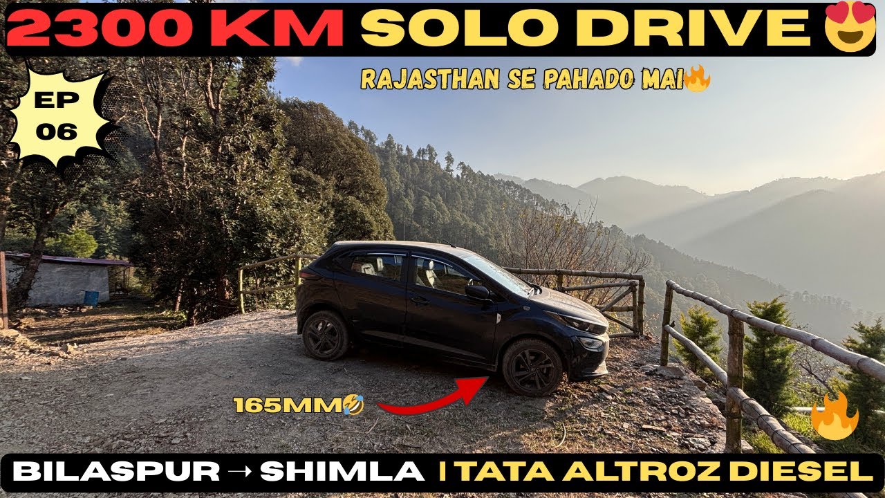 Bilaspur to Shimla Solo Drive 🚗 | Tata Altroz Diesel on Hills | Mountain Driving Tips