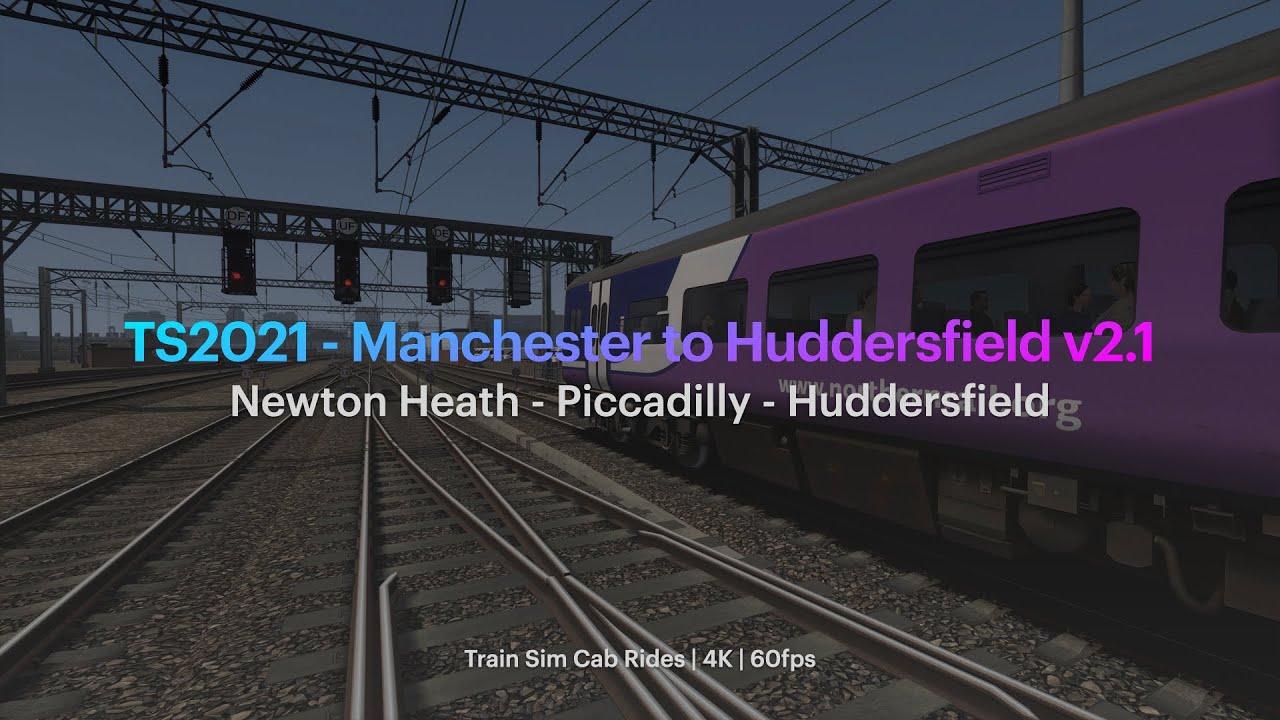 TS2021 | Manchester Stations to Huddersfield | v2.1 Update