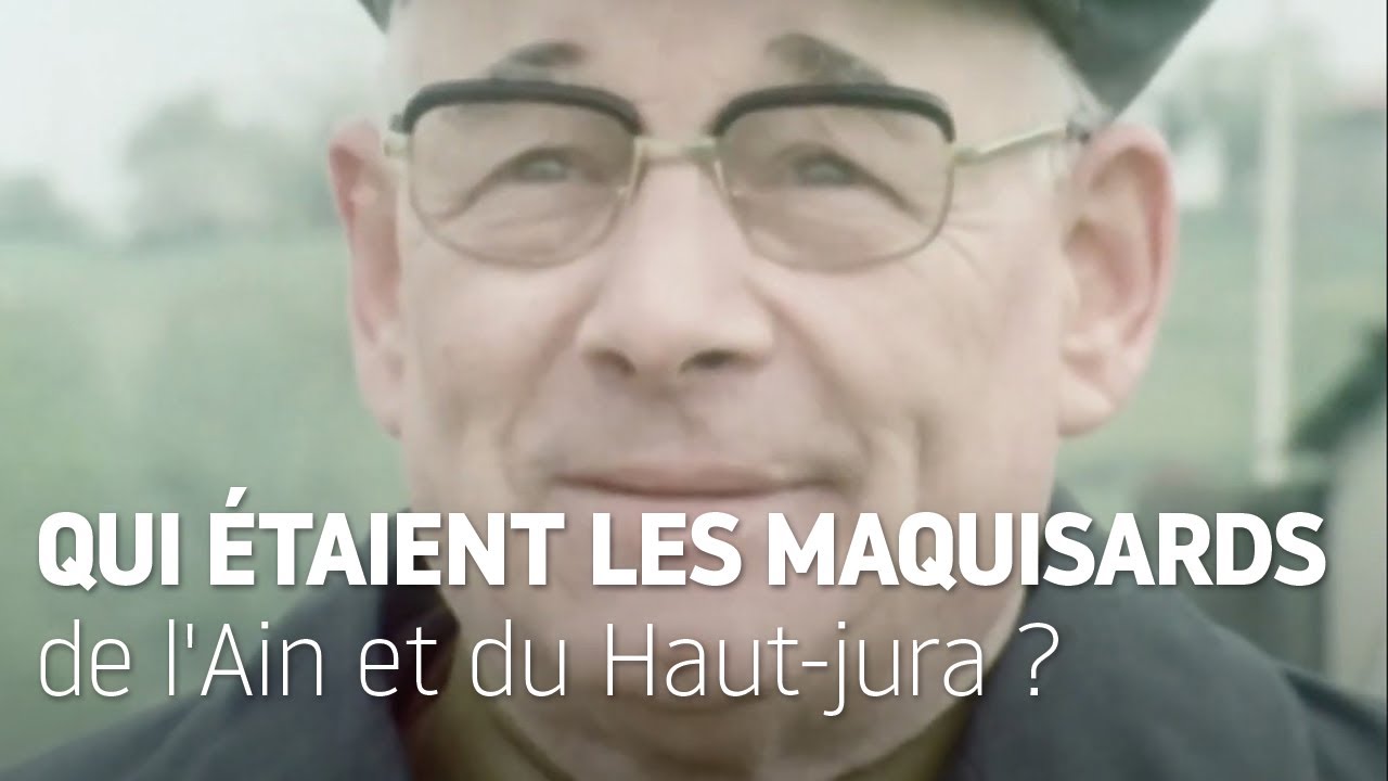 Qui &eacute;taient les Maquisards de l'Ain et du Haut-jura ?