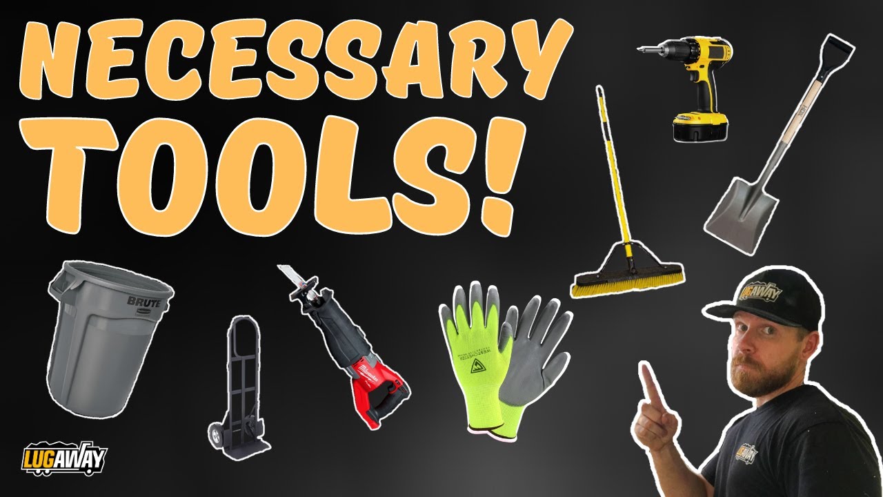NECESSARY TOOLS : JUNK REMOVAL