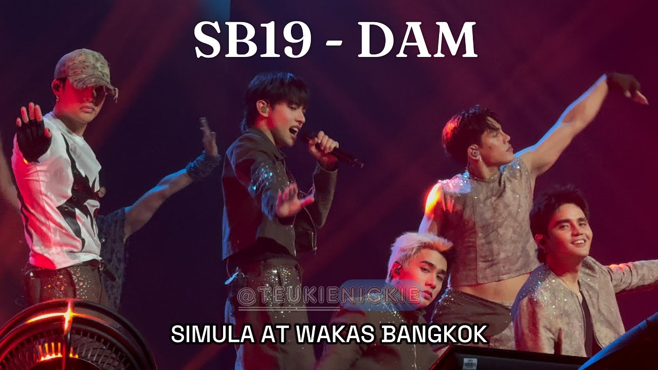 [4K] SB19 “DAM” | SIMULA AT WAKAS BANGKOK, THAILAND 25.11.02