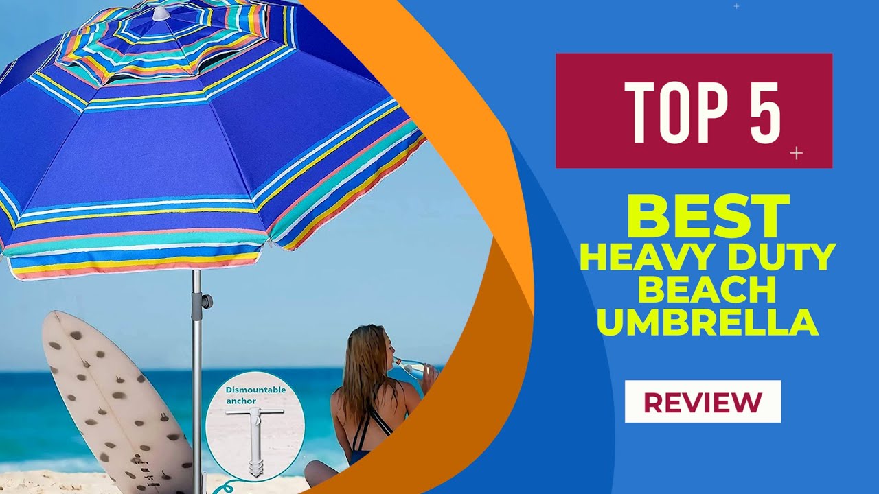 The 5 Best Heavy Duty Beach Umbrella for 2025 [ Reviewed ]
