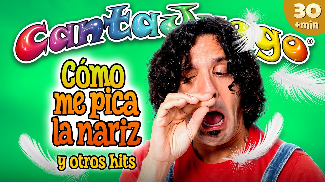 🤧 C&Oacute;MO ME PICA LA NARIZ 🤧  CantaJuego - PLAYLIST  | M&uacute;sica Infantil | Canciones para ni&ntilde;os