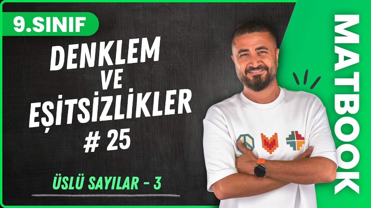Üslü Sayılar 3 | Denklem ve Eşitsizlikler 25 | 9.SINIF MATEMATİK | 2024