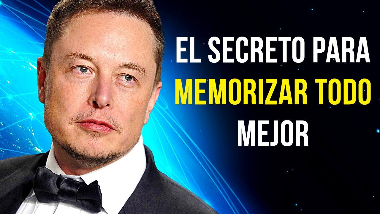 El secreto de Elon Musk para tener una memoria perfecta + 9 consejos para aprender más rápido