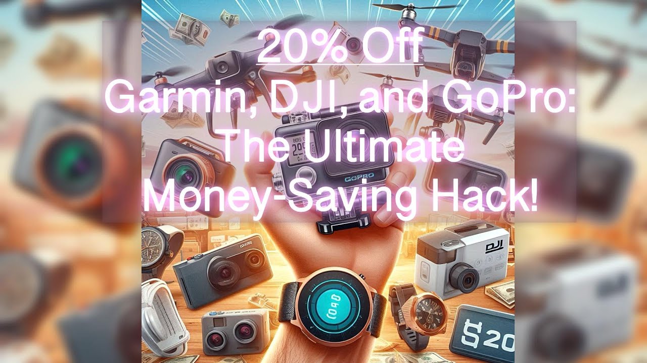 20% Off Garmin, DJI, and GoPro: The Ultimate Money-Saving Hack!