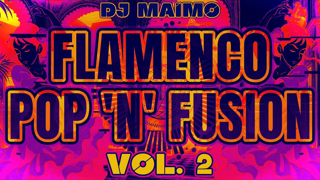 💃 FLAMENCO POP 'N' FUSION VOL.2 [RECOPILATORIO] (2024-2025)