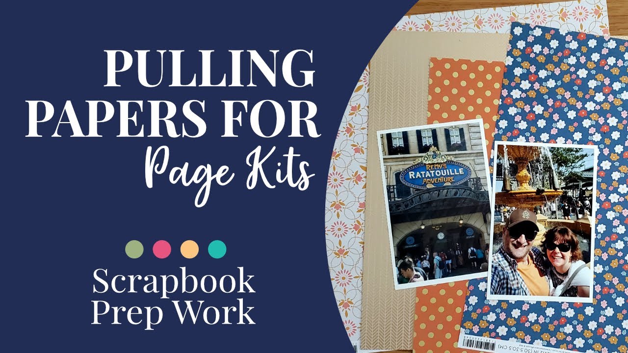 Scrapbooking Prep Work | Pulling Papers for Page Kits