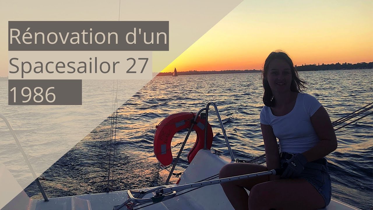 Rénovation + tour d'un voilier spacesailor 27 pieds de 1986