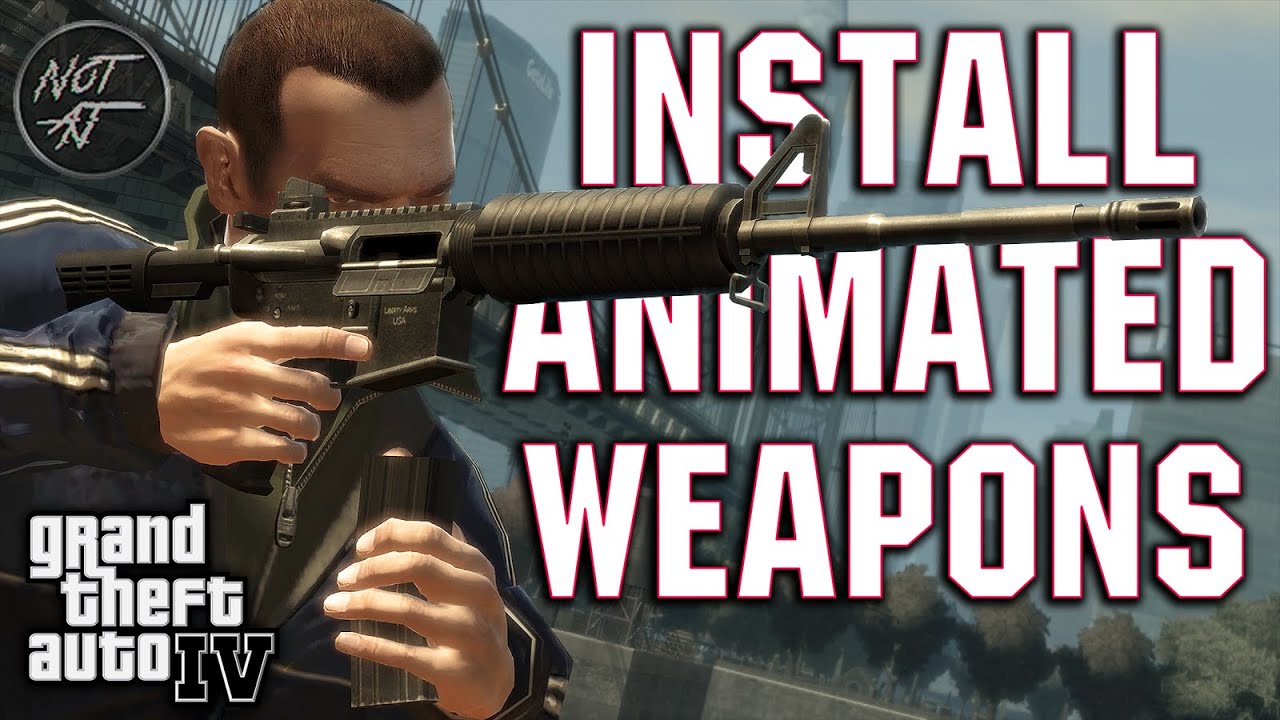 How To Install Animated Weapons Mod in GTA 4