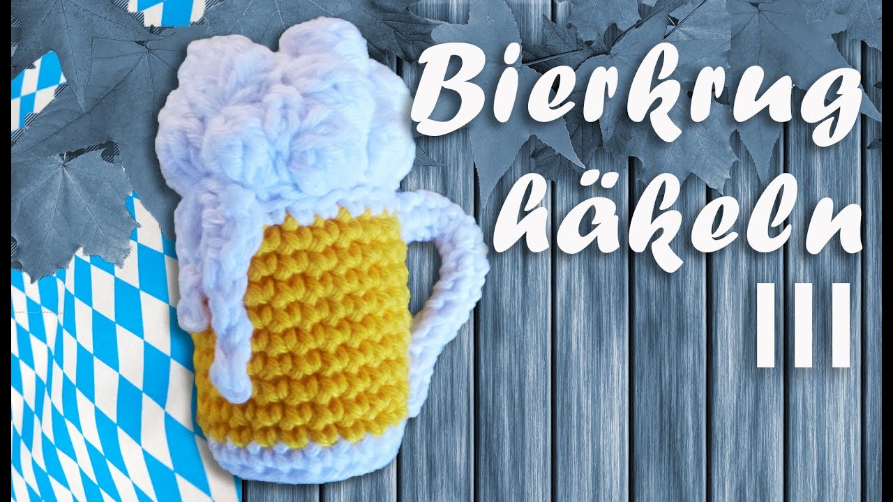 Bierkrug Amigurumi häkeln zum Oktoberfest Teil III | Bierkrug Schlüsselanhänger