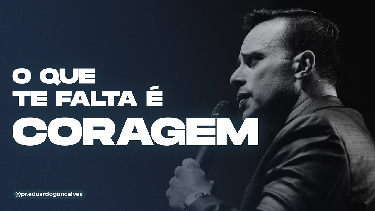 O que te falta é coragem! I Igreja Pura Fé