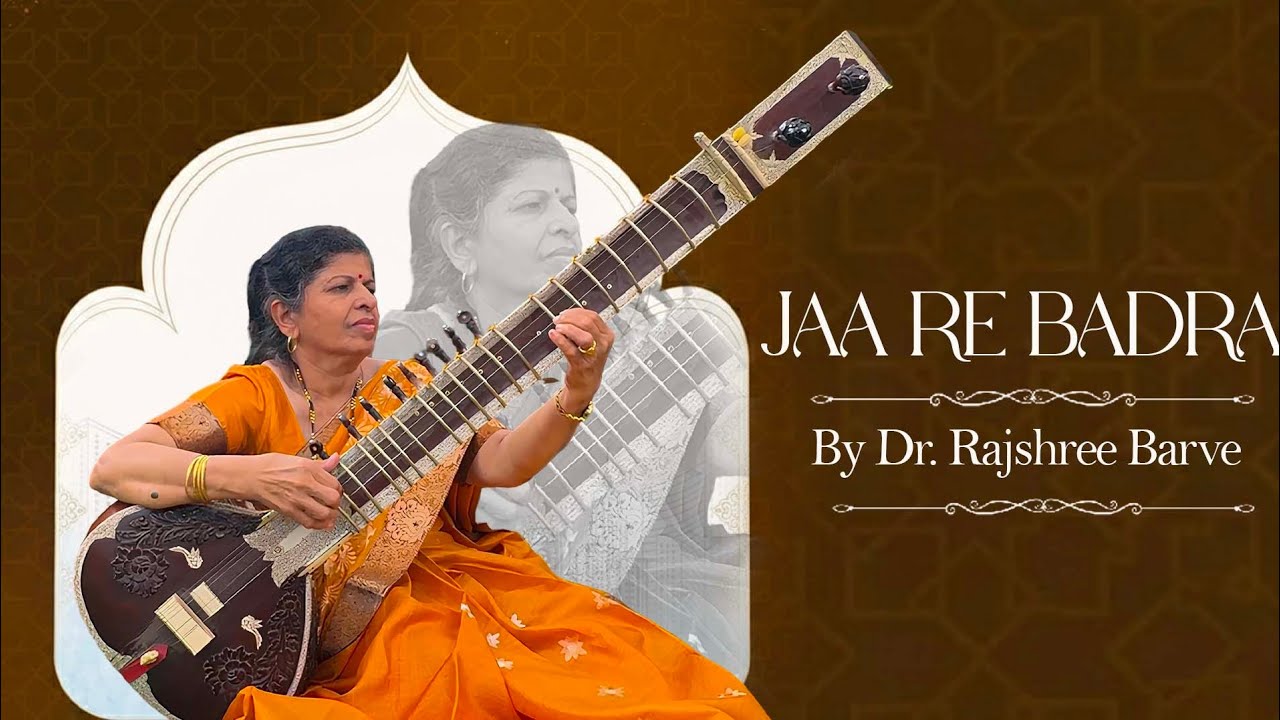 Ja Re Badra - Sitar | Dr Rajshree Barve