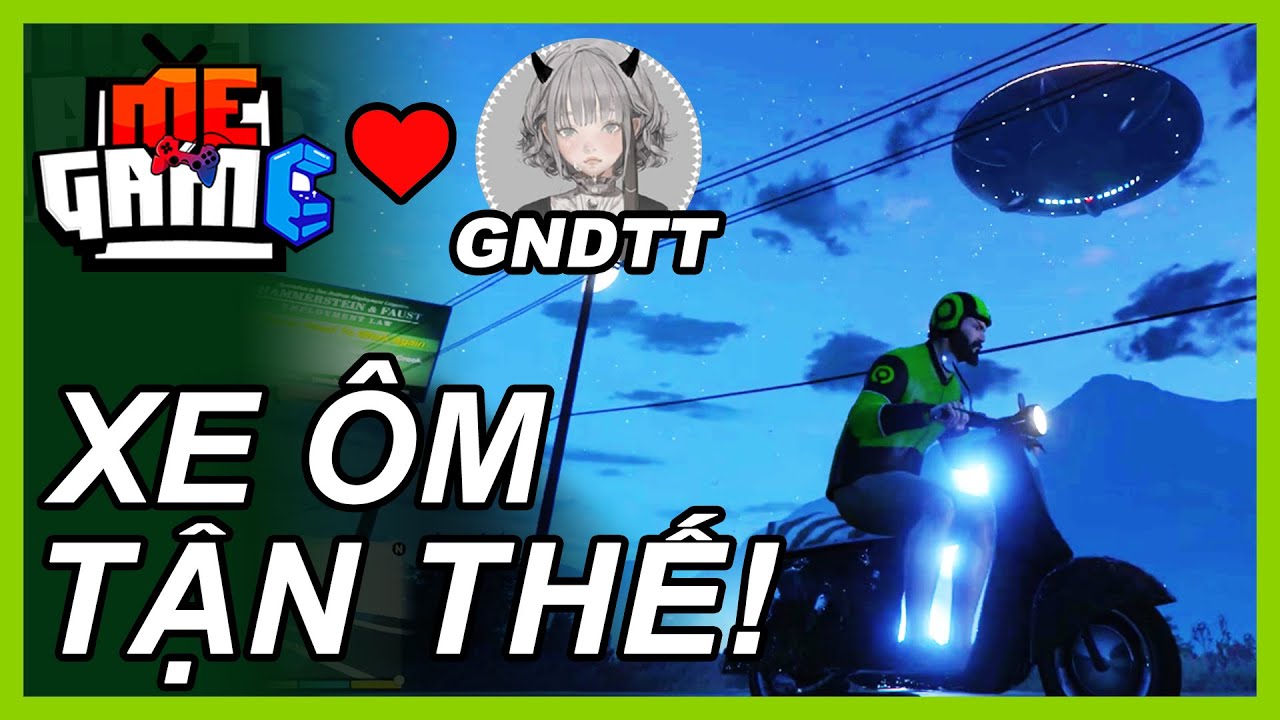 GTA V | GNDTT Chạy XE ÔM Ngày TẬN THẾ | meGAME