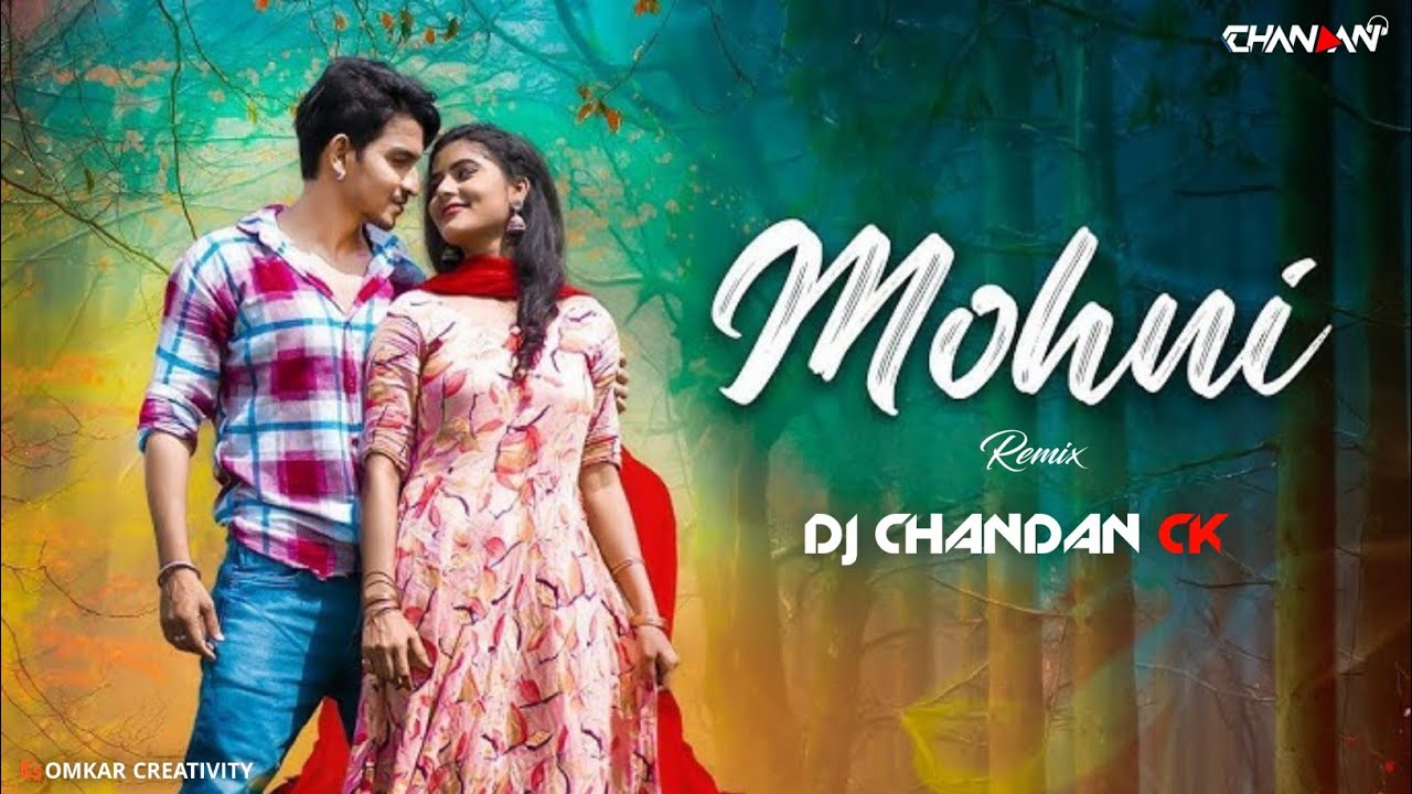 Mohni Remix - Dj Chandan Ck
