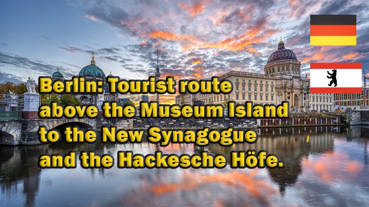 Berlin: Museum Island, New Synagogue and Hackesche Höfe.