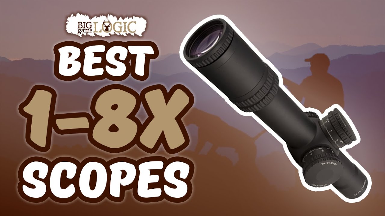 Best 1-8x Scopes 🔭: 2020 Complete Round-up | Big Game Logic