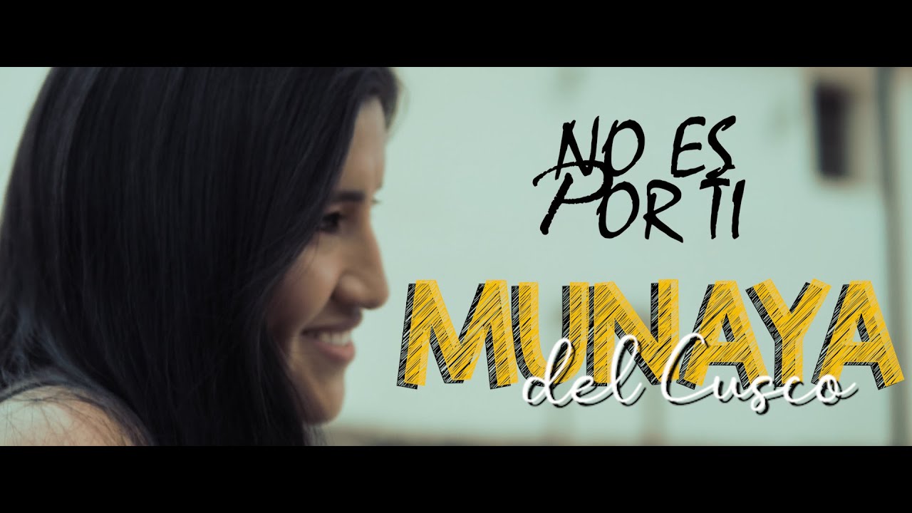 MUNAYA DEL CUSCO | NO ES POR TI (PRIMICIA 2022)