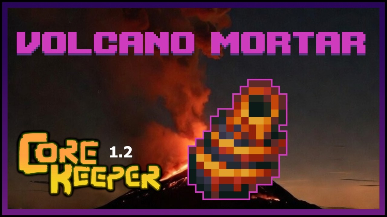 Core Keeper 1.2 Вулканический миномет