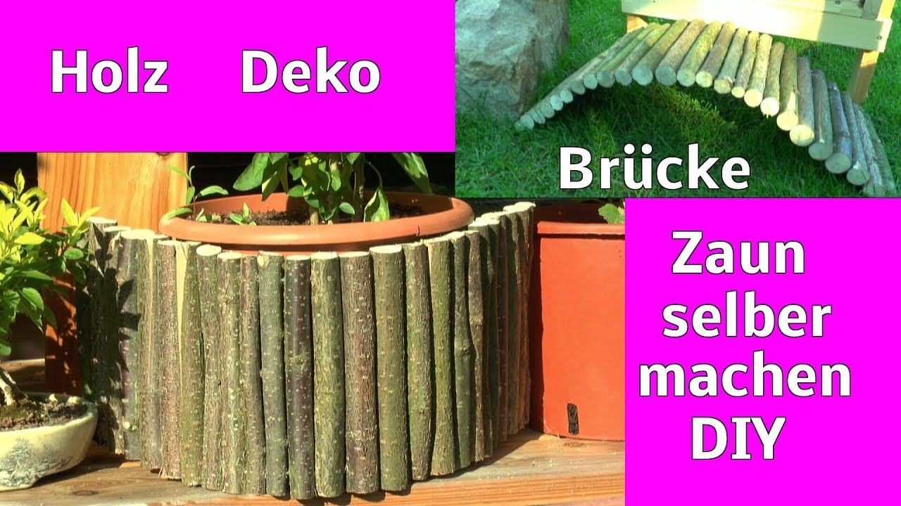 Mit Natur Holz selber bauen für Beete Töpfe und Tiere ganz einfach mal machen Brücken / Zäune