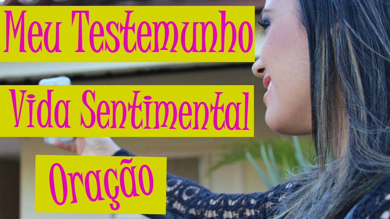 Meu Testemunho: Vida Sentimental + Leitura da Palavra + Oração | Diário do Amor