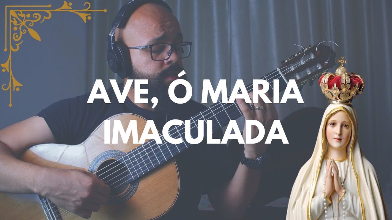 Ave, ó Maria Imaculada | Voz e Violão