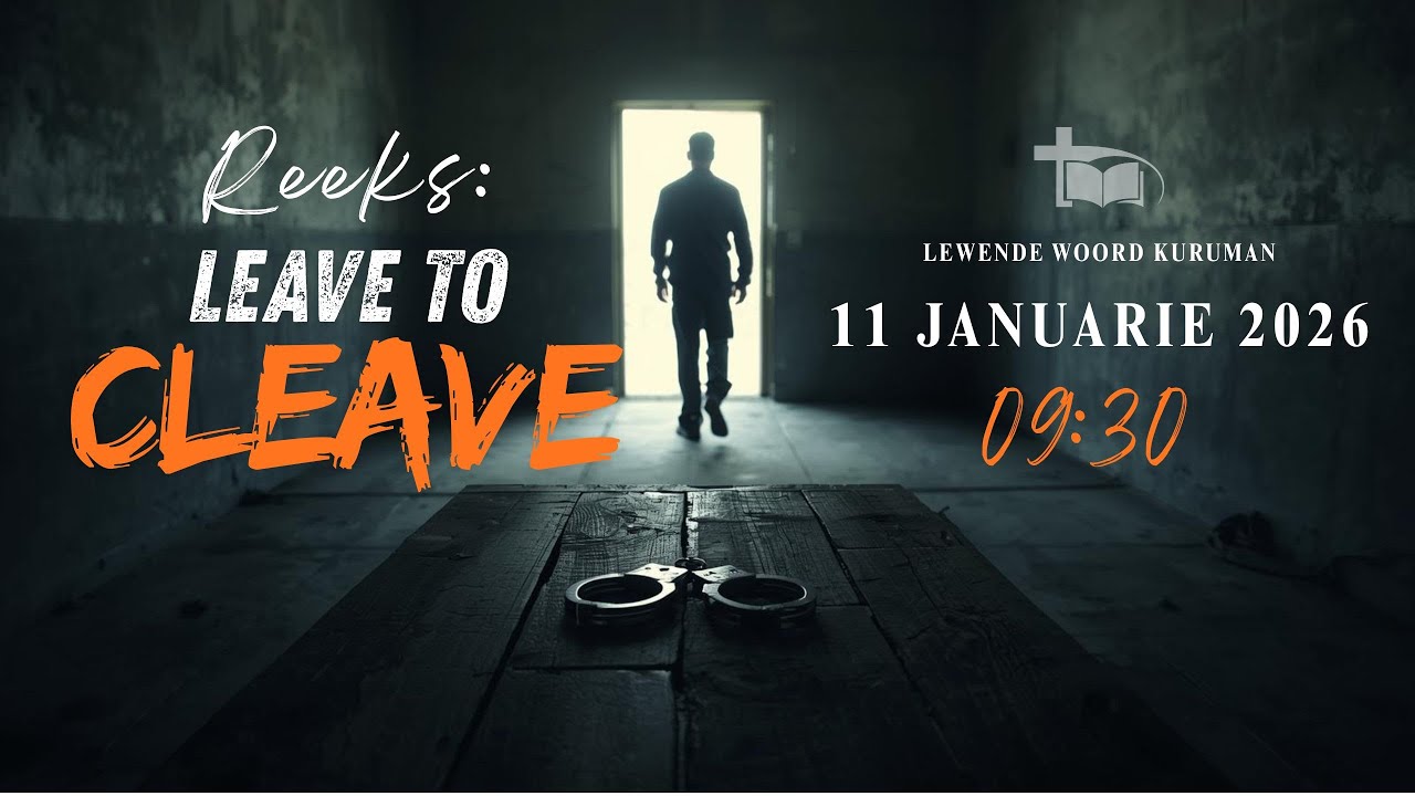 Lewende Woord Kuruman | 11 Januarie 2026 | Pierre Strydom | Leave to Cleave Deel 1