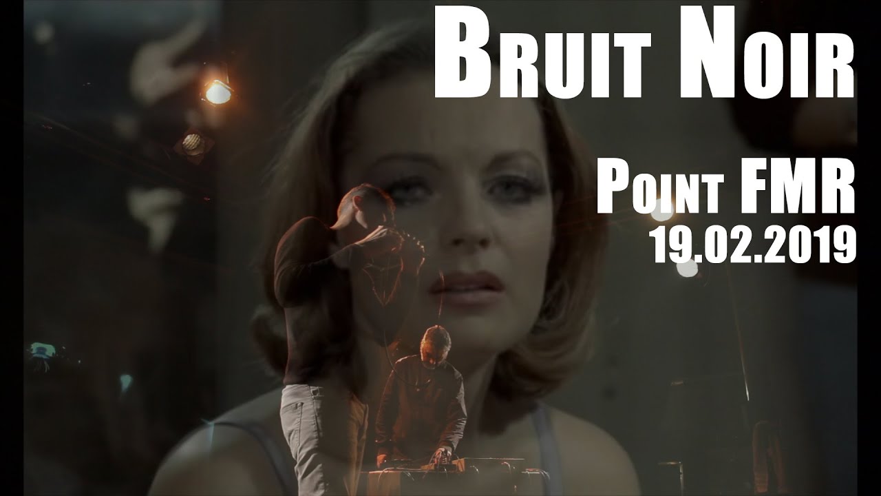 Bruit Noir au Point Éphémère (19.02.2019)