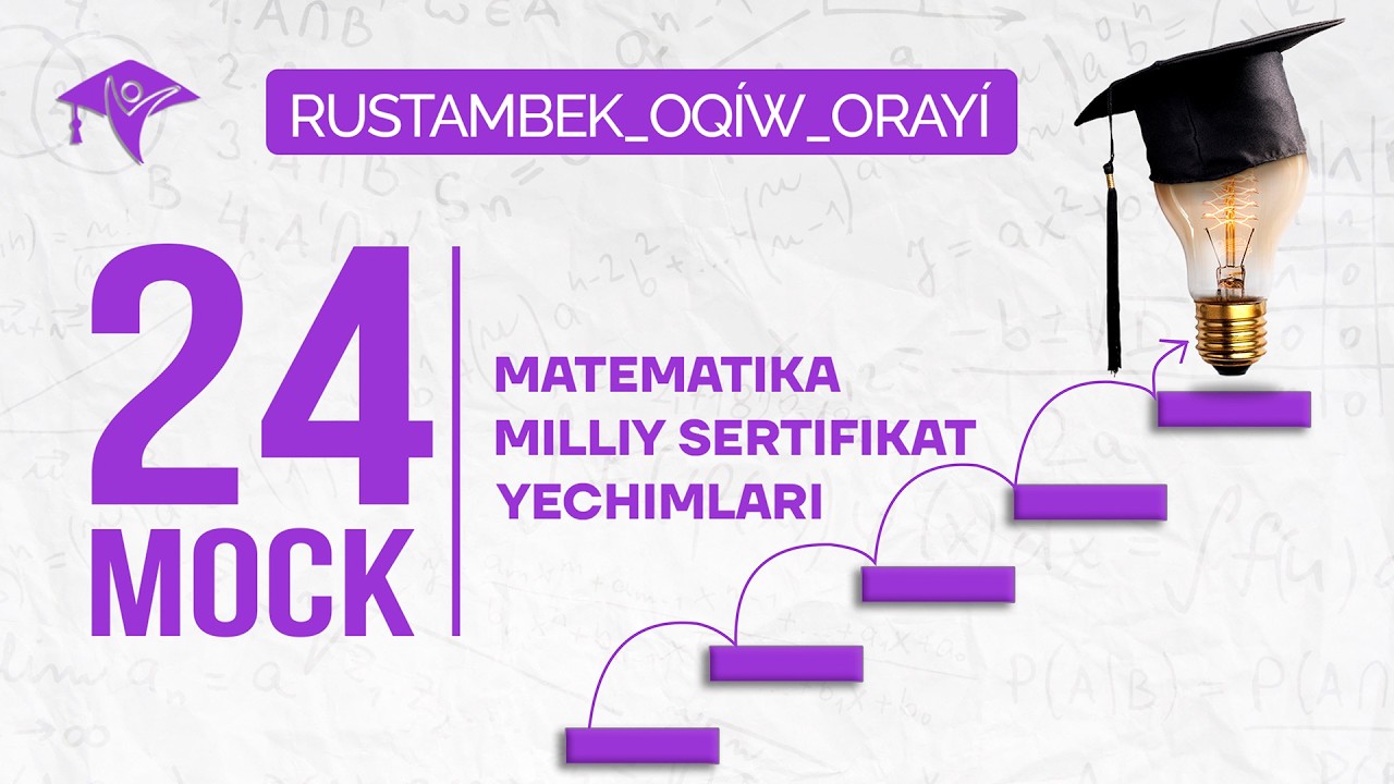 24-mock milliy sertifikat uchun video yechimlari. Rustambek oqiw orayi(Rustambek o'quv markazi). A+