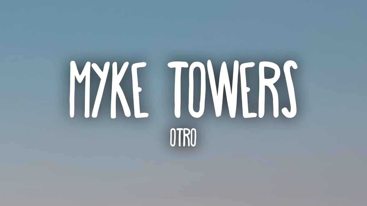 Myke Towers - Otro (Letra/Lyrics)
