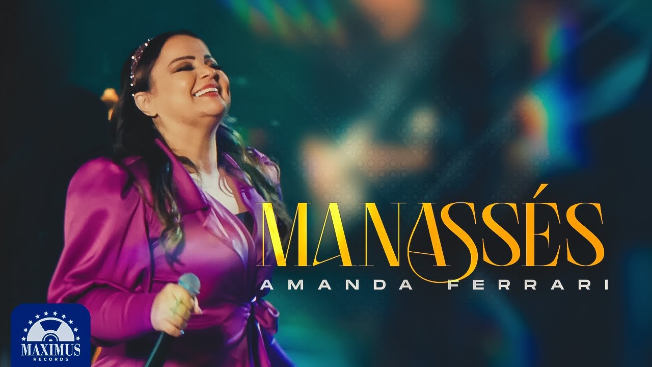 Amanda Ferrari - Manass&eacute;s  (DVD A Gl&oacute;ria da Segunda Casa) #gospel2023
