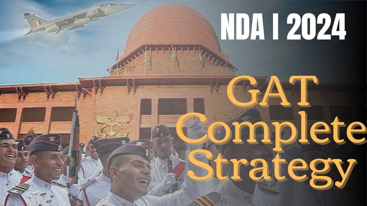 NDA 1 2024 GAT Strategy | How to Prepare NDA GAT #ndagat