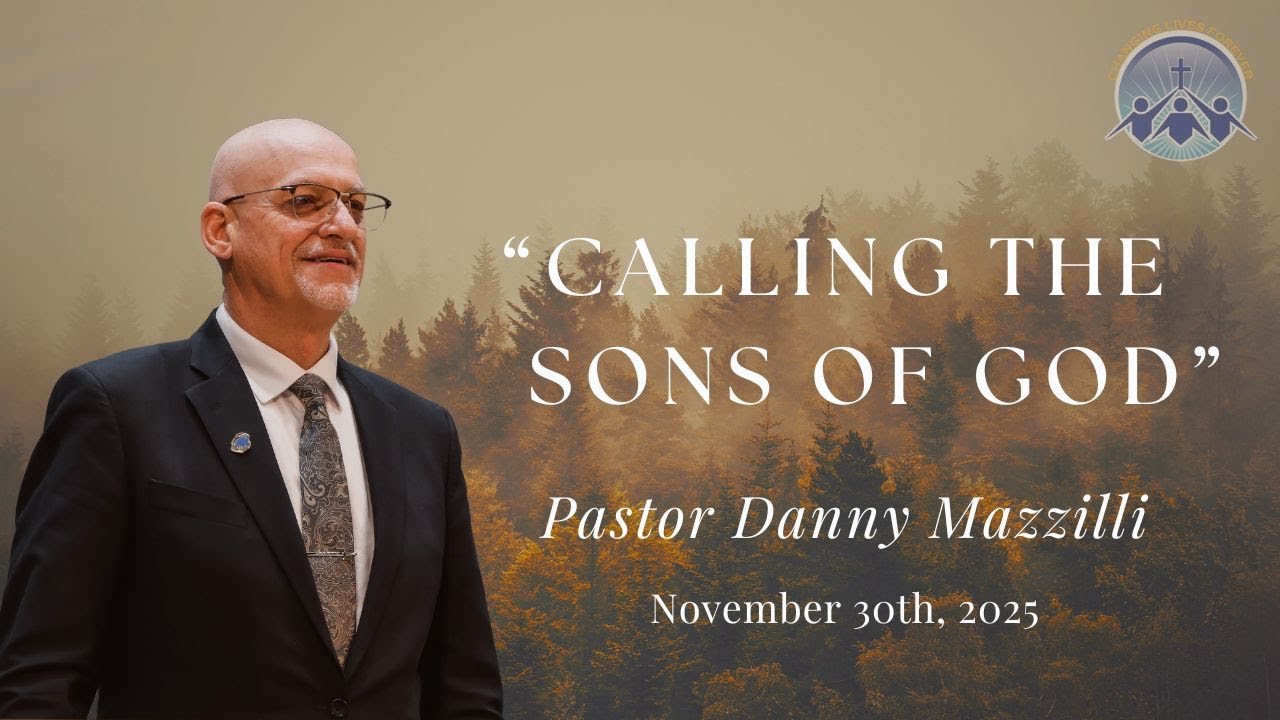 Calling The Sons Of God (The Purpose Of God - Part 12) - Pastor Danny Mazzilli