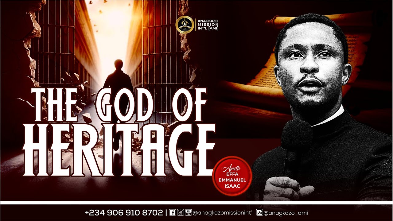 The God of Heritage || Apostle Effa Emmanuel Isaac || 24:06:2025