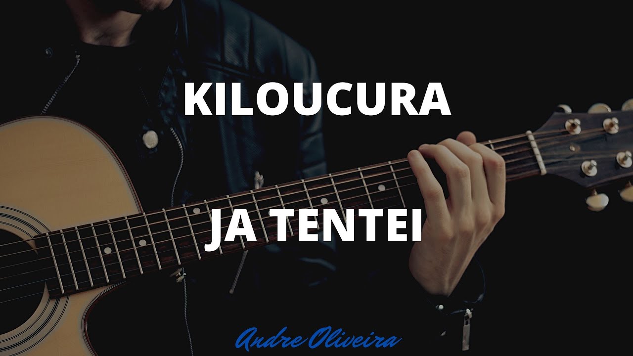 ANDRE OLIVEIRA - JA TENTEI (KILOUCURA)