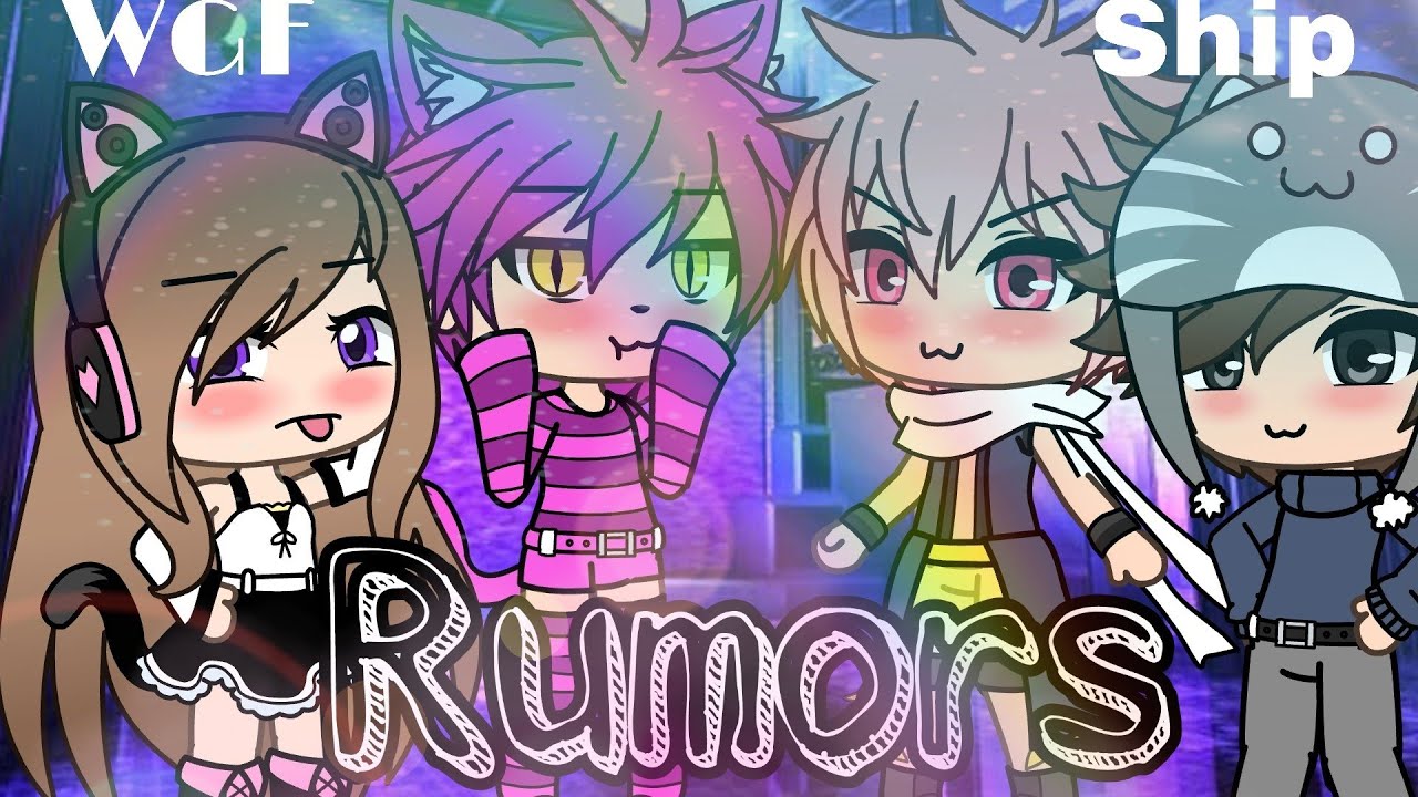 •Rumors• \\Ship wgf - Gacha Life\\❤️💭