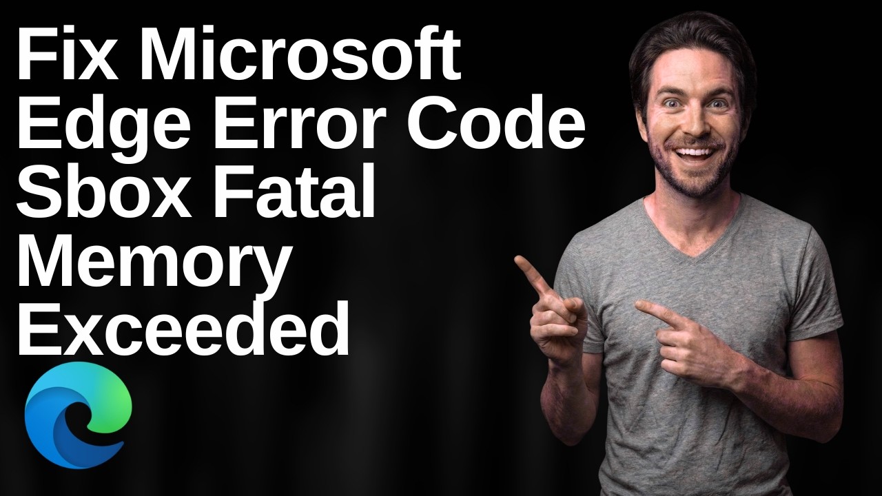Как исправить ошибку Sbox Fatal Memory Exceeded в Microsoft Edge (простое руководство)