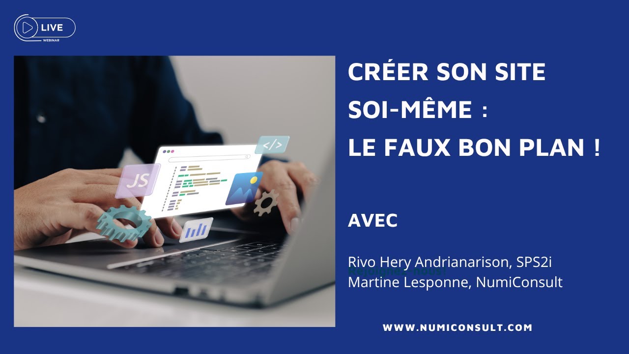 👉 Créer son site soi-même : le faux bon plan ! | Webinaire NumiConsult x SPS2i #CréationSiteInternet