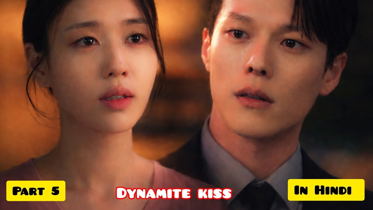 Part 5 | A kiss that changed everything| Dynamite Kiss in Hindi #fullmovie #kdrama #kdramaedit #love