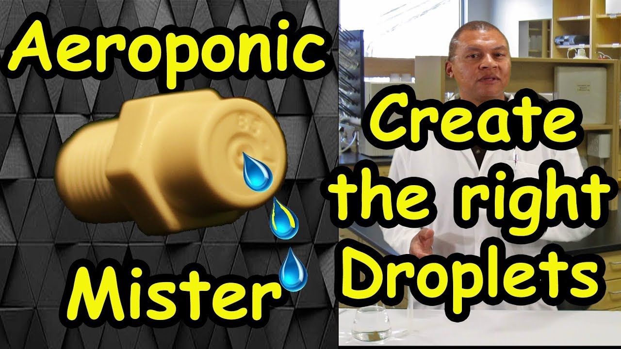 Aeroponic Nozzles for the Perfect Droplet Size - Part 3