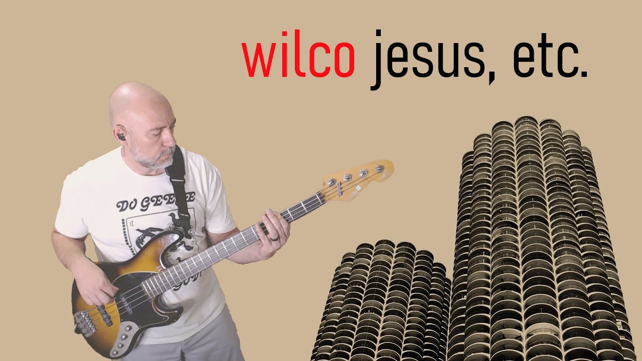 Wilco - Jesus, Etc. [Bass Cover]