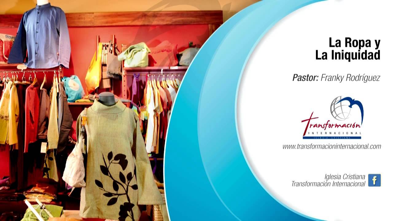 Tema #43 Iniquidad. La Ropa y La Iniquidad - Pastor Franky Rodríguez