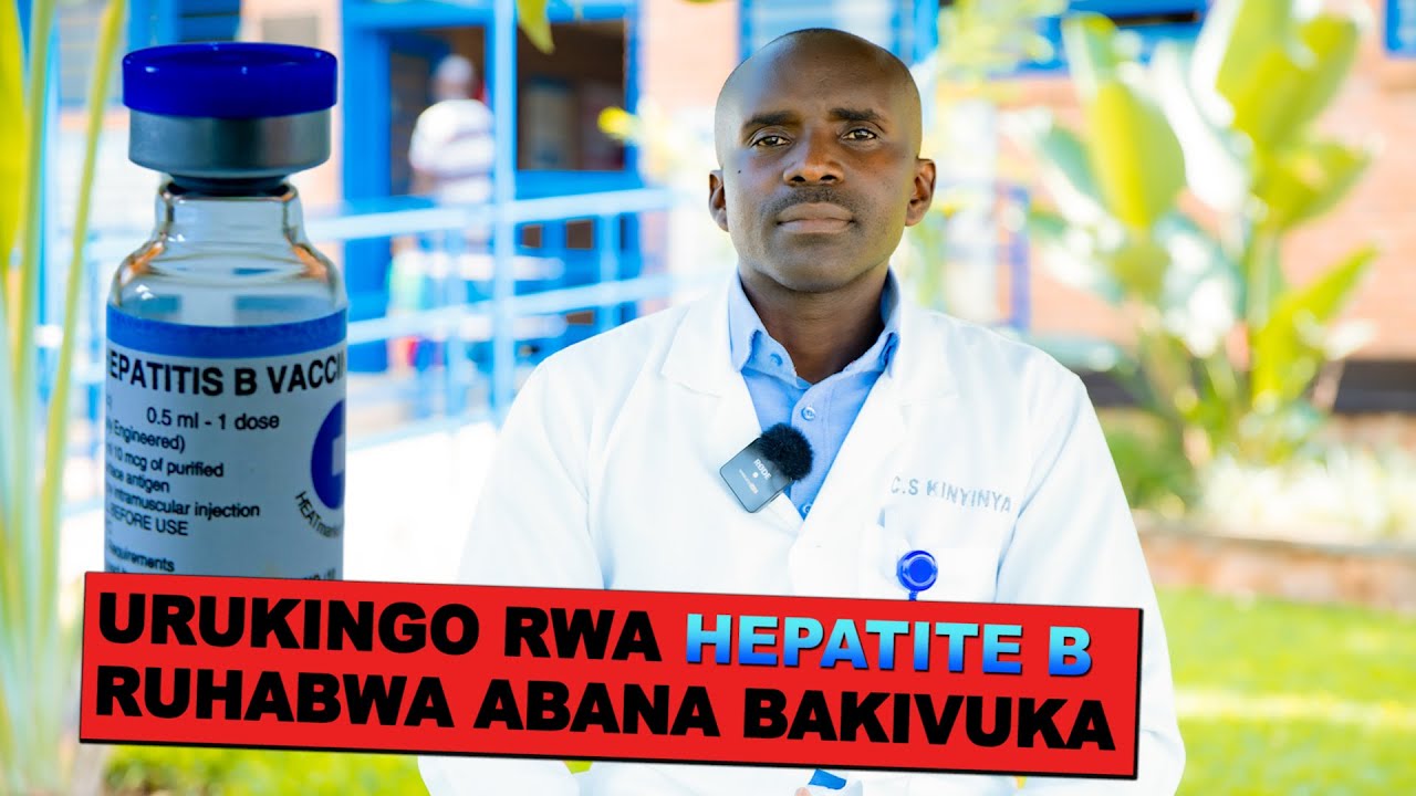 #SOBANUKIRWA RWA RUKINGO RWA #HEPATITE B KU BANA BAKIVUKA | BURYA RUFITE AKAMARO GAKOMEYE CYANE