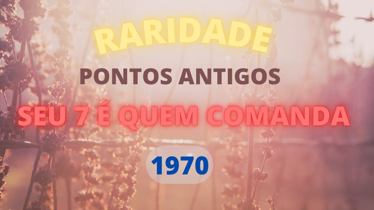RARIDADE ***  PONTOS ANTIGOS UMBANDA - 1970 - SEU 7 &Eacute; QUEM MANDA - EX&Uacute; GIRAMUNDO - MARIA PADILHA